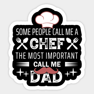 Some People Call Me Chef & Most Important Call Me Dad Sticker